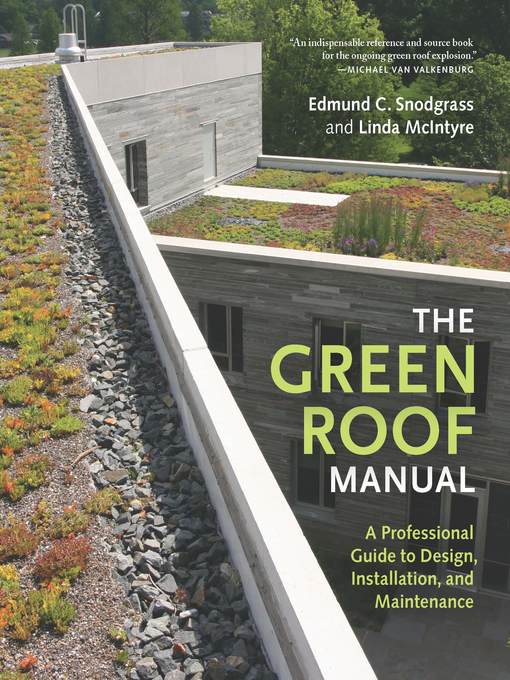 Title details for The Green Roof Manual by Edmund C. Snodgrass - Available